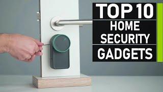 Top 10 Home Security Gadgets to Keep Your Home Safe & Secure