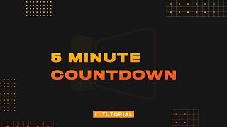 Pro Tip 03 // Creating a 5 Minute Countdown