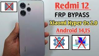 Redmi 12  Xiaomi HyperOS 2.0 Android 14,15 Frp bypass | Latest security update 2025 | Without Pc