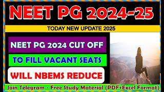 NEET PG NEW UPDATE 2024-25 | Neet PG 2024 cut off to fill vacant seats will NBEMS Reduce #neetpg2025