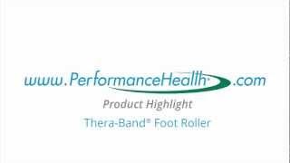 Performance Health Product Highlight - Thera-Band® Foot Roller with Paul