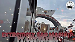 Extremely Sad Mashup ft. UET Taxila