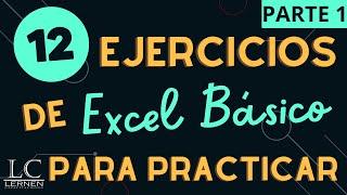 12 EJERCICIOS de EXCEL BÁSICO para PRÁCTICA - Parte 1