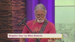 'Brighter Day' by Mike Roberts | Day to Day with Mariah
