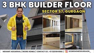 3BHK Builder Floor in Sector 57, Gurgaon | 263 Sq Yards | Spacious & Modern Living | Desire Home