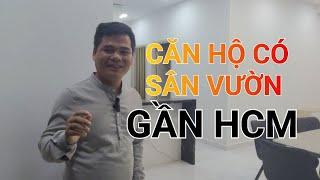 Căn Hộ 3 Phòng Ngủ Có SÂN VƯỜN gần Sài Gòn Đã Có Nội Thất