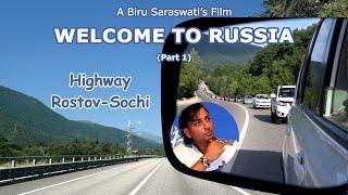 Welcome to Russia, добро пожаловать в Россию, Highway Rostov-Sochi, Biru Saraswati Travel film, Биру