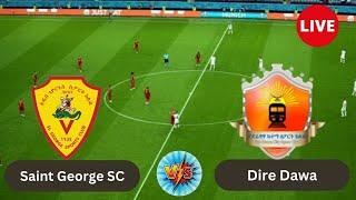 Saint George SC vs Dire Dawa  | Ethiopia Premier League | Today football live match 2025