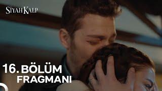 Siyah Kalp 16. Bölüm Fragmanı | Herşey Yeniden Başlayacak!