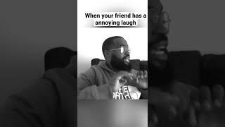 When your friend has a annoying laugh #funnyshorts #comedy #fyp #hilarious