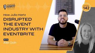 How Julia Hartz Disrupted the Event Industry with Eventbrite // EP 142