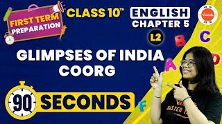 Glimpses of India-Coorg One Shot Summary | CBSE Class 10 English | NCERT Class 10 English Chapter-5