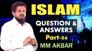 ISLAM Question and Answer Part-04 MM Akbar @ Niche of Truth