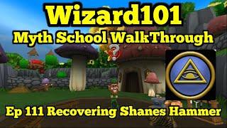 Wizard101 Myth Walkthrough ep111 Recovering Shane's Hammer