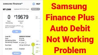 Samsung Finance Plus Auto Debit Not Working Problem Solve || DMI Auto Debit Not Enabled Problem