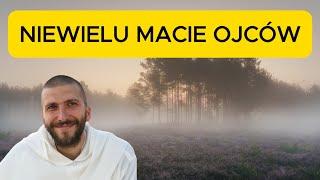 Niewielu macie ojców | o. Krzysztof Pałys OP