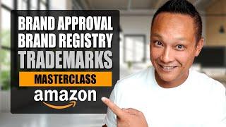 How to Get Amazon Brand Approval, Brand Registry & Trademark Masterclass