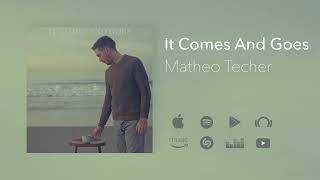 Matheo Techer - It Comes And Goes (Official Audio)