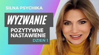 Jak mieć pozytywne nastawienie? - wyzwanie 1 