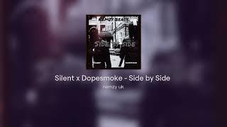 Silent x Dopesmoke - Side by Side