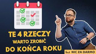 4 rzeczy dla swoich finansów, które warto zrobić do końca roku / Nic za darmo #213