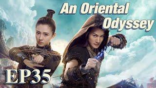 [Costume Fantasy] An Oriental Odyssey EP35 | Starring: Janice Wu,Zheng Yecheng,Zhang Yujian| ENG SUB