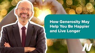 How Generosity May Help You Be Happier and Live Longer