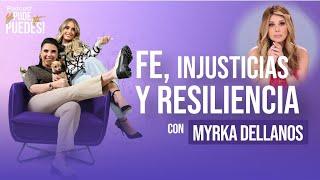 FE, INJUSTICIAS Y RESILIENCIA CON MYRKA DELLANOS