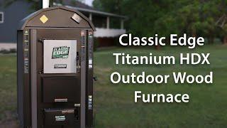 Classic Edge Titanium HDX Series | Central Boiler Outdoor Furnaces