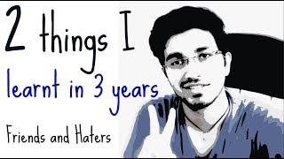 2 things I learnt in 3 years of College | Friends and Haters