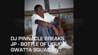 DJ PINNACLE ** EXCLUSIVE ** J.P. - BOTTLE OF LIQUOR