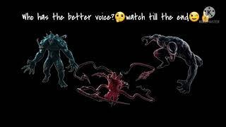 Who has the better Voice/Roar (Venom,Riot,Carnage)