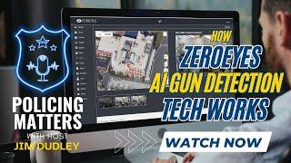 AI in action: Enhancing school security with ZeroEyes' gun detection system | Policing Matters