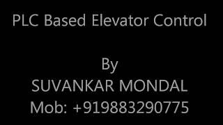 PLC Based Elevator Control by Suvankar Mondal