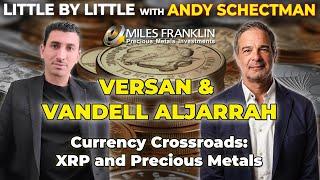 Currency Crossroads: XRP and Precious Metals with Versan & Vandell Aljarrah (Little By Little)