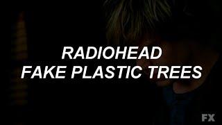 Radiohead - Fake Plastic Trees (Sub Inglés/Español)