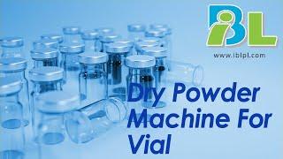 High-Speed Dry Powder Filling Machine for Vial  | IBLPL | Industrial Solutions