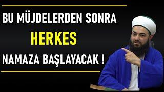 BU MÜJDELERDEN SONRA HERKES NAMAZA BAŞLAYACAK ! Celil Tokmak Hoca