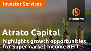 Atrato Capital highlights strong performance and growth opportunities for Supermarket Income REIT