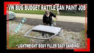 VW BEETLE BUDGET RATTLE CAN PAINT - Part #3 - EVERCOAT LIGHWEIGHT BODY FILLER - EASY SAND - #vwbug