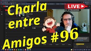 Charla entre amigos # 96 - Directo - de Juan J.J. - Linuxeroerrante