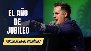 El año de jubileo: Pastor Jahaziel Rodríguez #quedicelabiblia