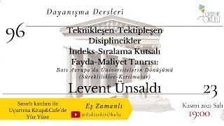 DD96 - Levent Ünsaldı - Batı Avrupa’da Üniversitelerin Dönüşümü (Süreklilikler-Kırılmalar)