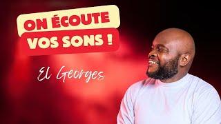 On écoute vos sons (avec El Georges)