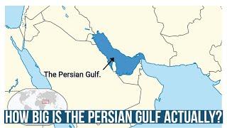 Persian Gulf - How Big Is The Persian Gulf Actually?