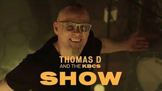 Thomas D & The KBCS – Show (Offizielles Musikvideo)