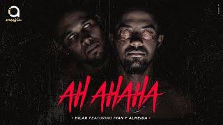 Ah Ahaha - Hilar & Ivan F Almeida (Official Music Video)