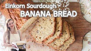 Use your overripe bananas to make einkorn sourdough banana bread