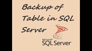 Backup of table in SQL Server