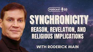 Synchronicity: Reason, Revelation, and Religious Implications with Roderick Main